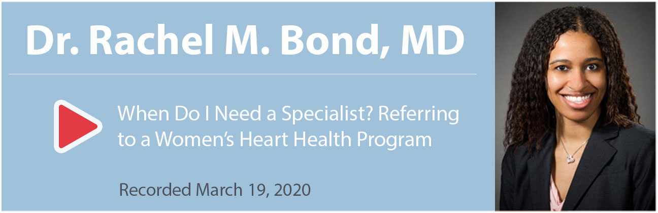 Dr. Rachel Bond with intro text for video titled, "When Do I Need a Specialist? Referring to a Women’s Heart Health Program"